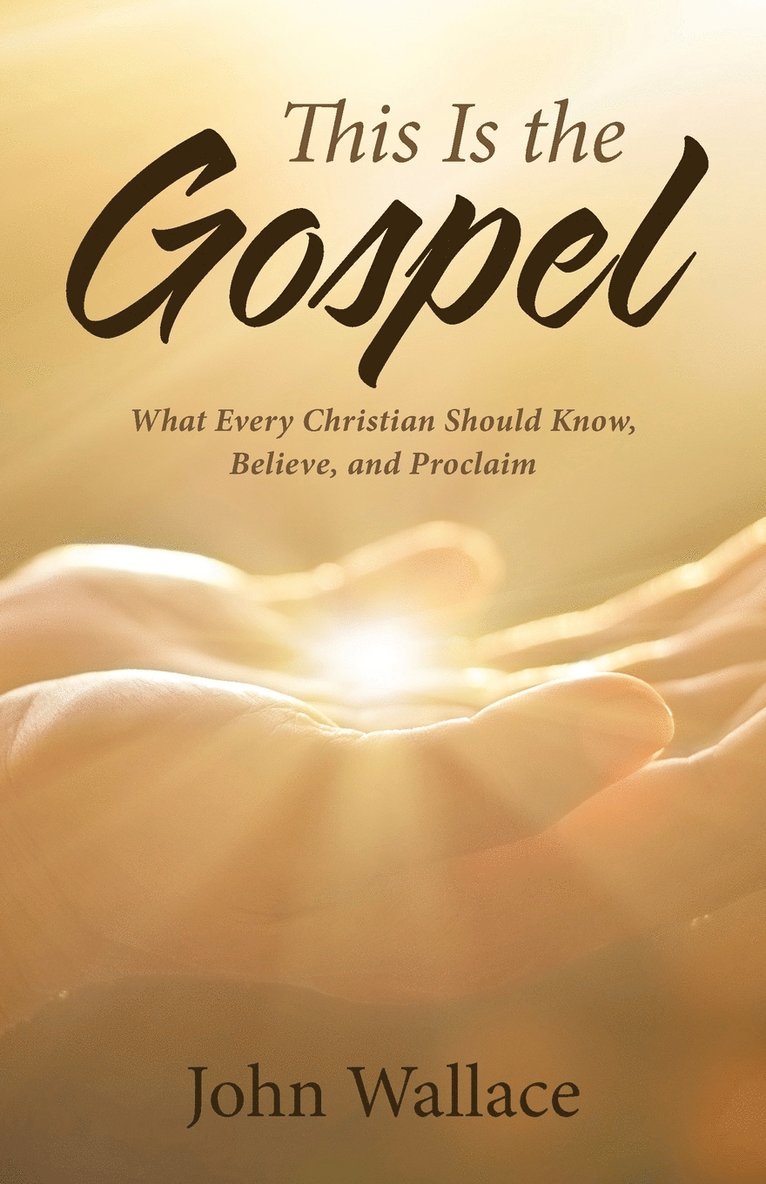 John Wallace - This Is the Gospel, Häftad
