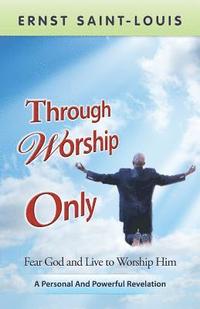 bokomslag Through Worship Only