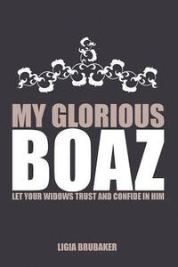 bokomslag My Glorious Boaz