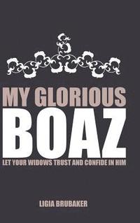 bokomslag My Glorious Boaz