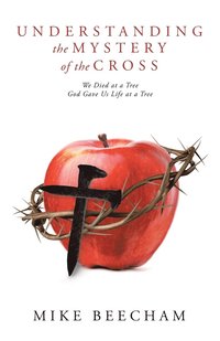 bokomslag Understanding the Mystery of the Cross