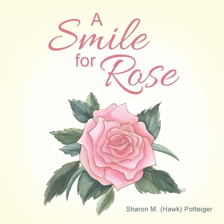 Sharon M (Hawk) Potteiger, Sharon M. (Hawk) Potteiger - Smile for Rose, Häftad