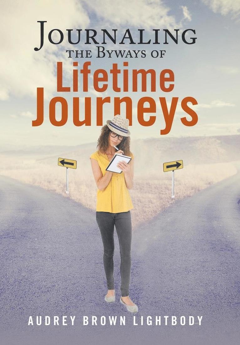 Audrey Brown Lightbody - Journaling the Byways of Lifetime Journeys, Inbunden