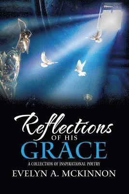 Reflections of His Grace 1