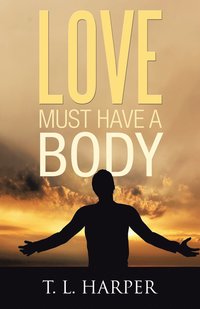 bokomslag Love Must Have a Body