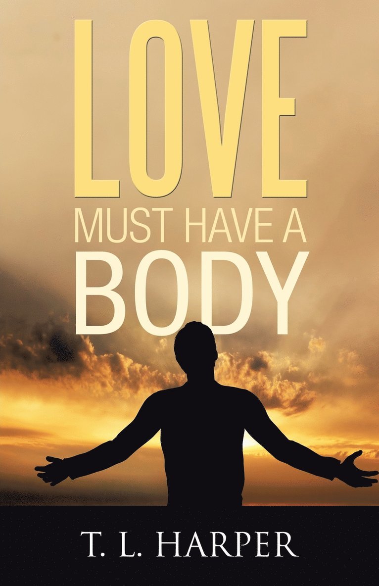 Love Must Have a Body 1