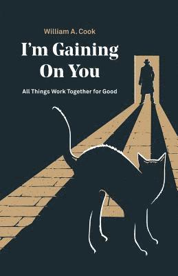 William A Cook, William A. Cook - I'M Gaining on You, Häftad