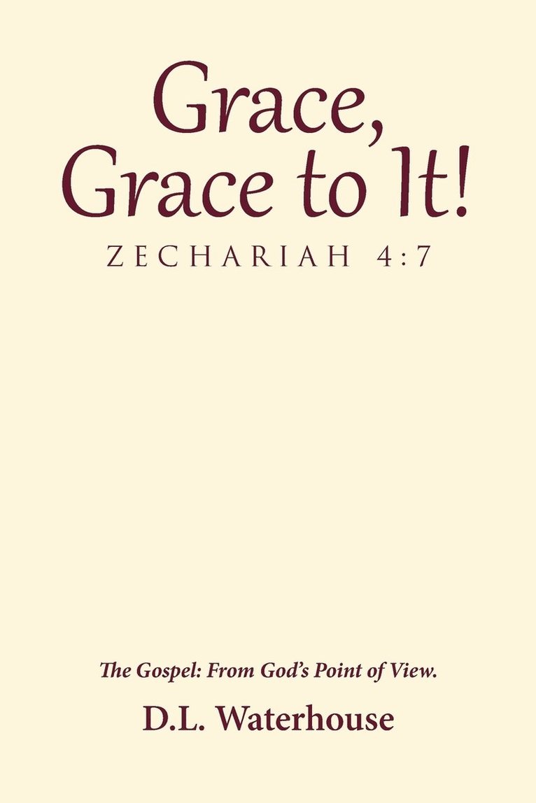 Grace, Grace to It! Zechariah 4 1