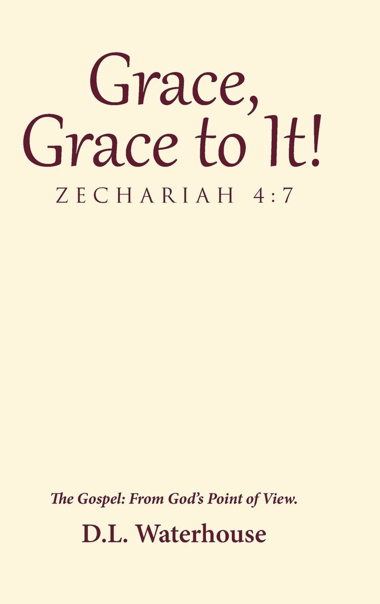 Grace, Grace to It! Zechariah 4 1