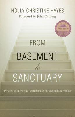 bokomslag From Basement to Sanctuary: Finding Healing and Transformation Through Surrender