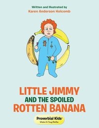 bokomslag Little Jimmy and the Spoiled Rotten Banana