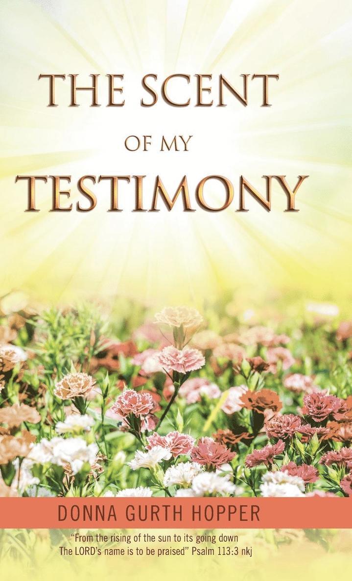 The Scent of My Testimony 1