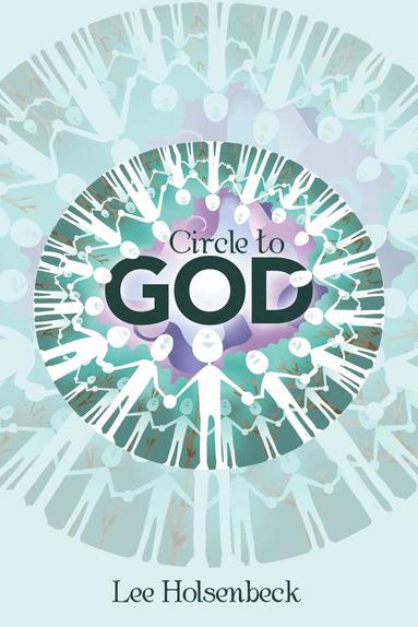 bokomslag Circle to God