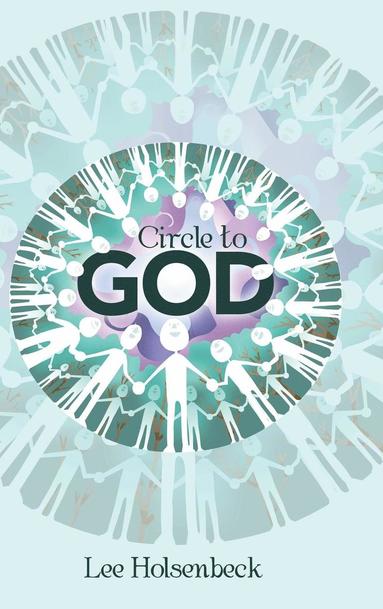 bokomslag Circle to God