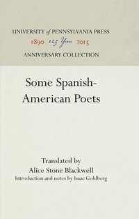 bokomslag Some Spanish-American Poets