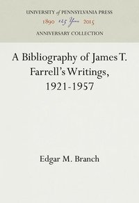 bokomslag A Bibliography of James T. Farrell's Writings, 1921-1957