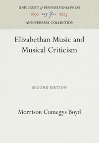 bokomslag Elizabethan Music and Musical Criticism