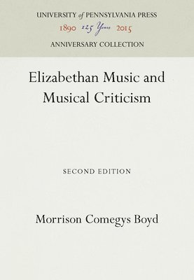 bokomslag Elizabethan Music and Musical Criticism