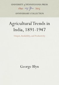 bokomslag Agricultural Trends in India, 1891-1947