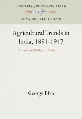 Agricultural Trends in India, 1891-1947 1