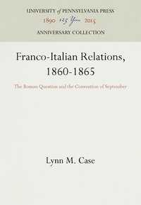 bokomslag Franco-Italian Relations, 1860-1865