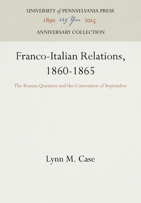 bokomslag Franco-Italian Relations, 1860-1865