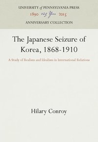bokomslag The Japanese Seizure of Korea, 1868-1910