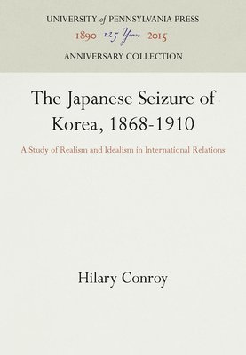 bokomslag The Japanese Seizure of Korea, 1868-1910