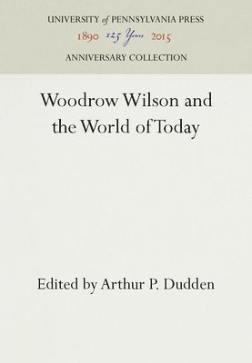 bokomslag Woodrow Wilson and the World of Today