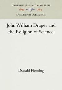 bokomslag John William Draper and the Religion of Science