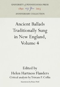 bokomslag Ancient Ballads Traditionally Sung in New England, Volume 4