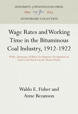 bokomslag Wage Rates and Working Time in the Bituminous Coal Industry, 1912-1922