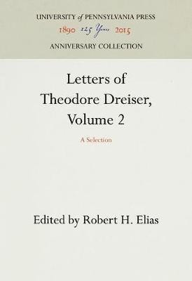 Letters of Theodore Dreiser, Volume 2 1