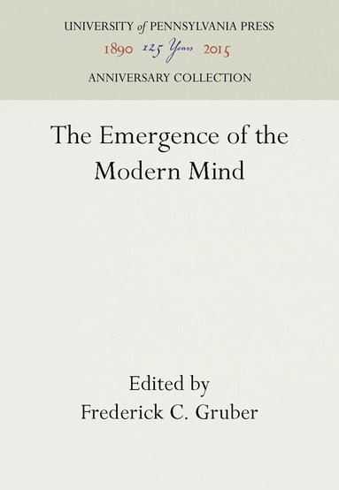 Frederick C. Gruber - Emergence of the Modern Mind, Inbunden