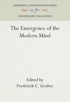 Frederick C. Gruber, Frederick C Gruber - Emergence of the Modern Mind, Inbunden