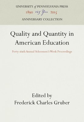 Quality and Quantity in American Education 1