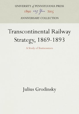 Transcontinental Railway Strategy, 1869-1893 1