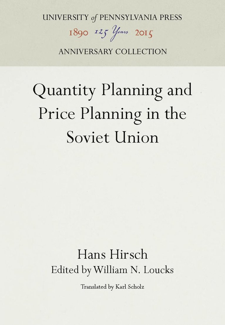 Hans Hirsch, William N. Loucks, William N Loucks - Quantity Planning and Price Planning in the Soviet Union, Inbunden
