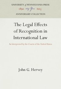 bokomslag The Legal Effects of Recognition in International Law