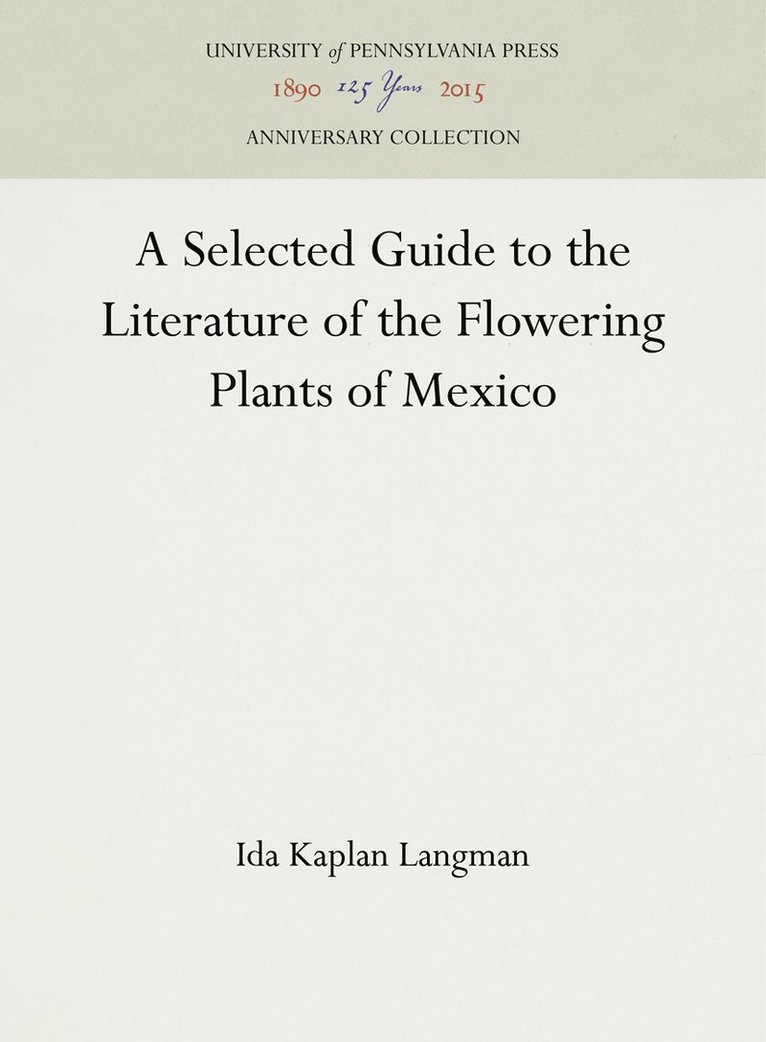 Selected Guide to the Literature of the Flowering Plants of Mexico