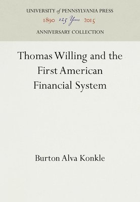 bokomslag Thomas Willing and the First American Financial System