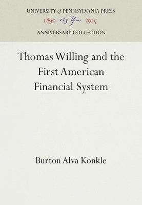 Thomas Willing and the First American Financial System 1