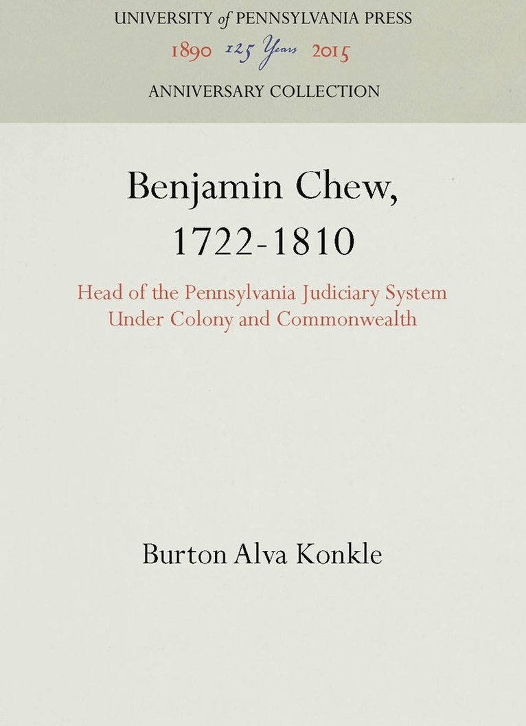 Burton Alva Konkle - Benjamin Chew, 1722-1810, Inbunden