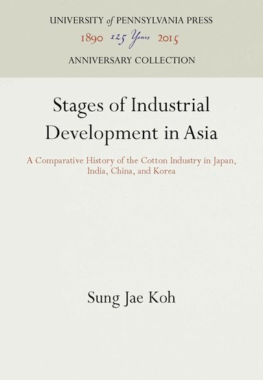 Sung Jae Koh - Stages of Industrial Development in Asia, Inbunden