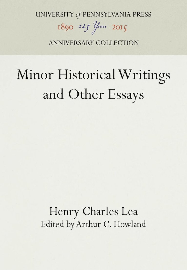 Henry Charles Lea, Arthur C. Howland, Arthur C Howland - Minor Historical Writings and Other Essays, Inbunden