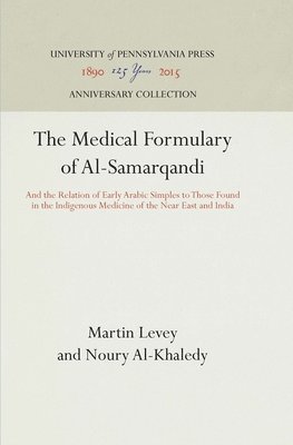 Martin Levey, Noury Al-Khaledy - Medical Formulary of Al-Samarqandi, Inbunden