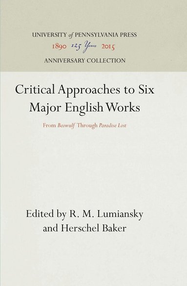 R. M. Lumiansky, Herschel Baker - Critical Approaches to Six Major English Works, Inbunden