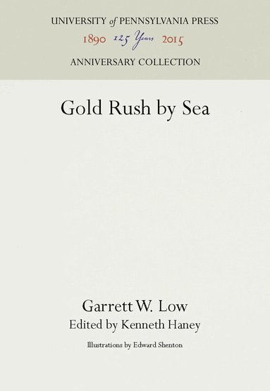 Garrett W. Low, Kenneth Haney - Gold Rush by Sea, Inbunden
