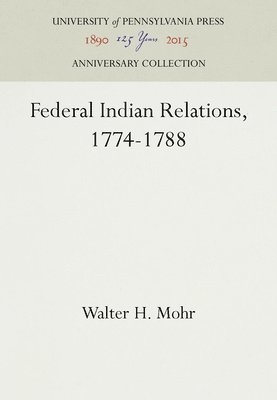 Federal Indian Relations, 1774-1788