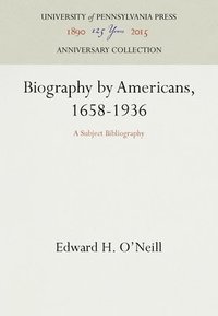 bokomslag Biography by Americans, 1658-1936